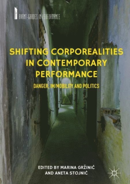 Aneta Stojnic, Marina Grzinic - Shifting Corporealities in Contemporary Performance, E-bok