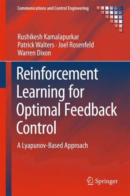 Warren Dixon, Joel Rosenfeld, Patrick Walters, Rushikesh Kamalapurkar - Reinforcement Learning for Optimal Feedback Control, E-bok