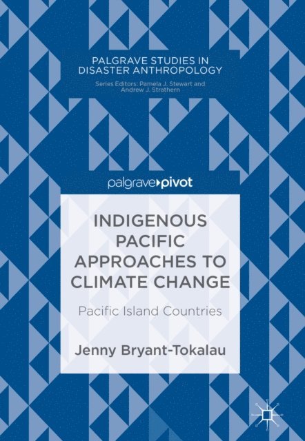 Jenny Bryant-Tokalau - Indigenous Pacific Approaches to Climate Change, E-bok