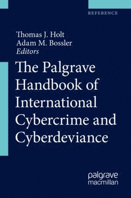 Adam M. Bossler, Thomas J. Holt - Palgrave Handbook of International Cybercrime and Cyberdeviance, E-bok