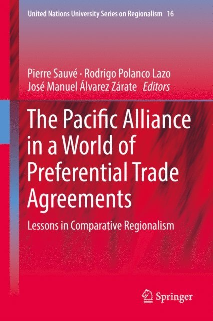 Jose Manuel Alvarez Zarate, Rodrigo Polanco Lazo, Pierre Sauve - Pacific Alliance in a World of Preferential Trade Agreements, E-bok