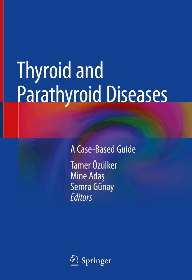 Tamer Özülker, Mine Adaş, Semra Günay - Thyroid and Parathyroid Diseases, Inbunden