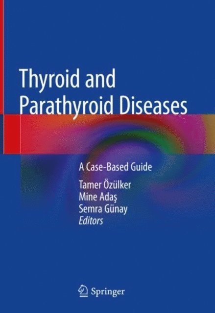Semra Gunay, Mine Adas, Tamer Ozulker - Thyroid and Parathyroid Diseases, E-bok