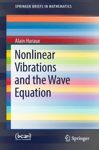 Alain Haraux - Nonlinear Vibrations and the Wave Equation, E-bok