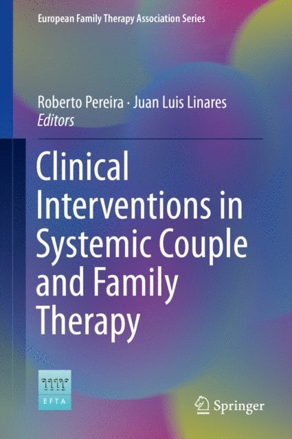 Juan Luis Linares, Roberto Pereira - Clinical Interventions in Systemic Couple and Family Therapy, E-bok
