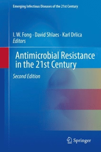 Karl Drlica, David Shlaes, I. W. Fong - Antimicrobial Resistance in the 21st Century, E-bok