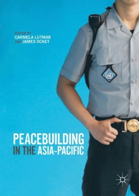 James Ockey, Carmela Lutmar - Peacebuilding in the Asia-Pacific, E-bok