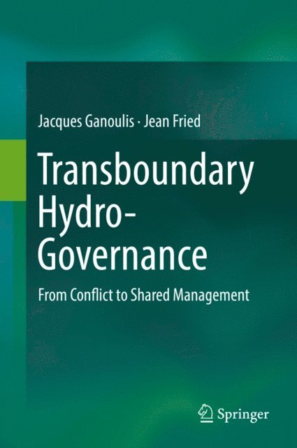 Jean Fried, Jacques Ganoulis - Transboundary Hydro-Governance, E-bok