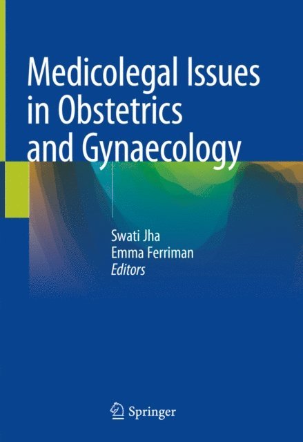 Emma Ferriman, Swati Jha - Medicolegal Issues in Obstetrics and Gynaecology, E-bok. Tillgänglighet: Lägg i varukorg
