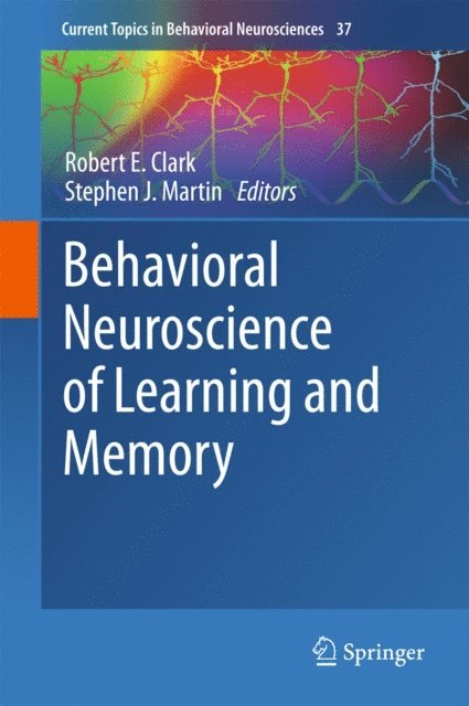 Stephen Martin, Robert E. Clark - Behavioral Neuroscience of Learning and Memory, E-bok