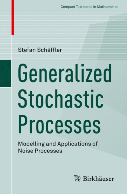Stefan Schaffler - Generalized Stochastic Processes, E-bok
