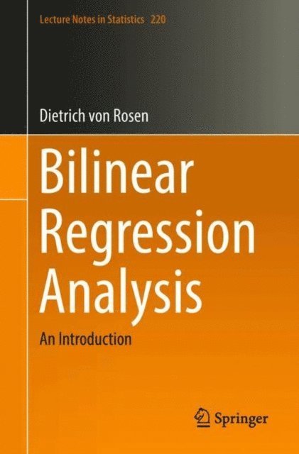 Dietrich von Rosen - Bilinear Regression Analysis, E-bok