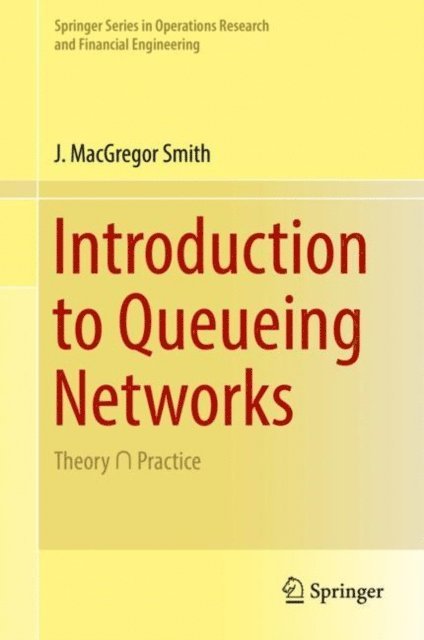 J. MacGregor Smith - Introduction to Queueing Networks, E-bok