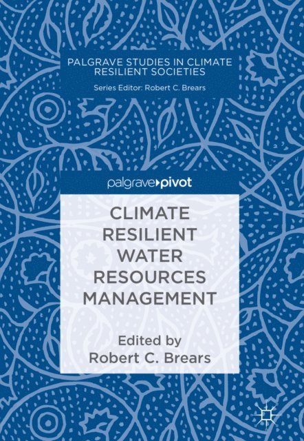 Robert C. Brears - Climate Resilient Water Resources Management, E-bok