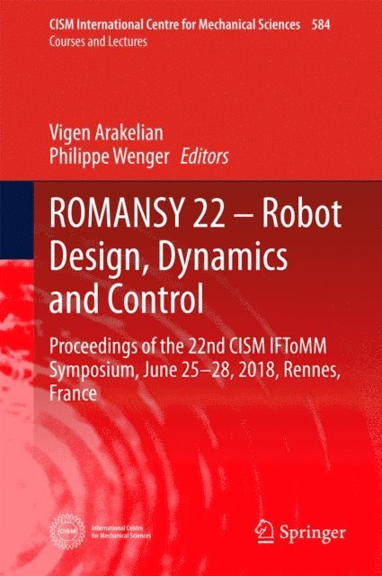 Philippe Wenger, Vigen Arakelian - ROMANSY 22 - Robot Design, Dynamics and Control, E-bok
