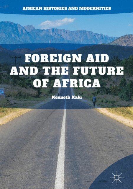 Kenneth Kalu - Foreign Aid and the Future of Africa, E-bok
