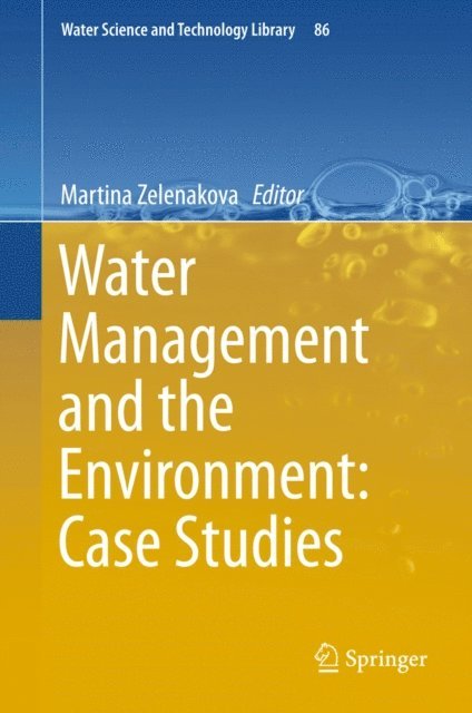 Martina Zelenakova - Water Management and the Environment: Case Studies, E-bok