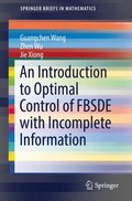 Introduction to Optimal Control of FBSDE with Incomplete Information