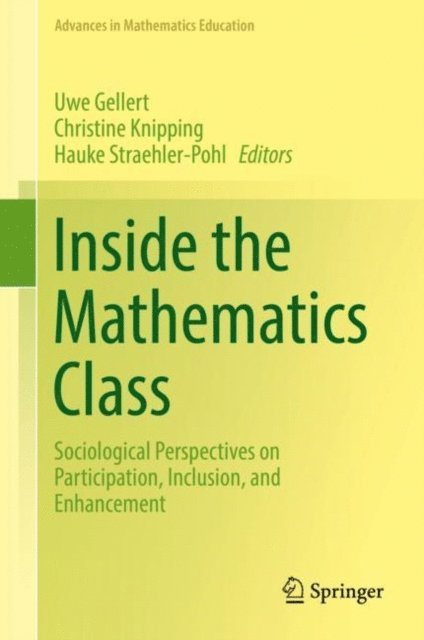 Hauke Straehler-Pohl, Christine Knipping, Uwe Gellert - Inside the Mathematics Class, E-bok