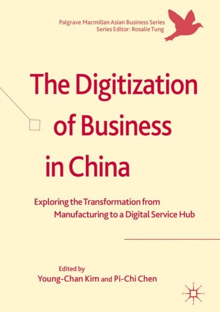 Pi-Chi Chen, Young-Chan Kim - Digitization of Business in China, E-bok