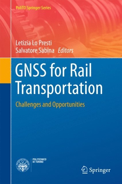 Salvatore Sabina, Letizia Lo Presti - GNSS for Rail Transportation, E-bok