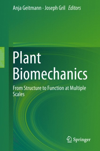 Joseph Gril, Anja Geitmann - Plant Biomechanics, E-bok