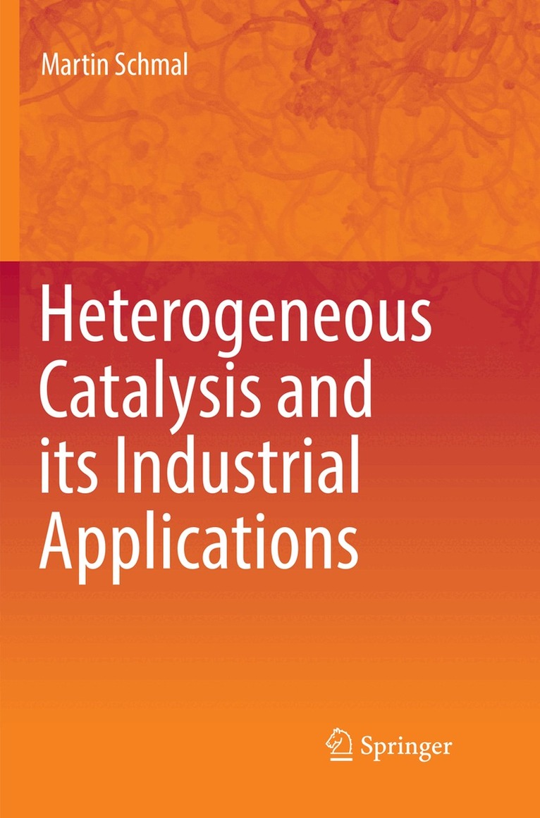 Martin Schmal - Heterogeneous Catalysis and its Industrial Applications, Häftad