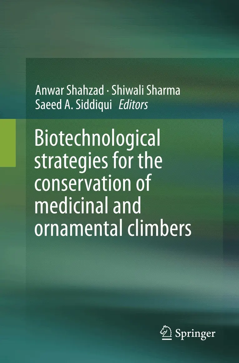 Anwar Shahzad, Shiwali Sharma, Saeed A. Siddiqui - Biotechnological strategies for the conservation of medicinal and ornamental climbers, Häftad. Tillgänglighet: Lägg i varukorg