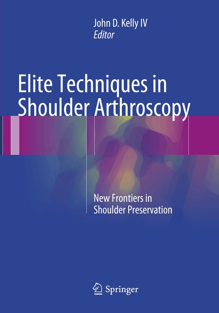 John D. Kelly IV - Elite Techniques in Shoulder Arthroscopy, Häftad