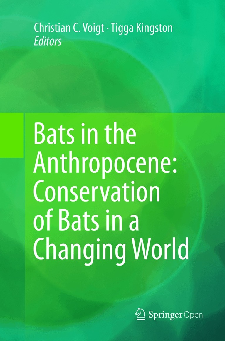 Christian C. Voigt, Tigga Kingston - Bats in the Anthropocene: Conservation of Bats in a Changing World, Häftad