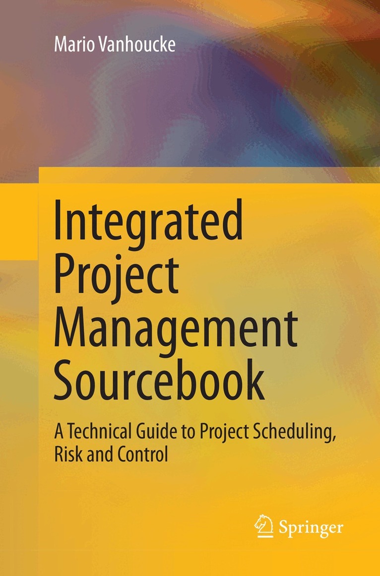 Mario Vanhoucke - Integrated Project Management Sourcebook, Häftad