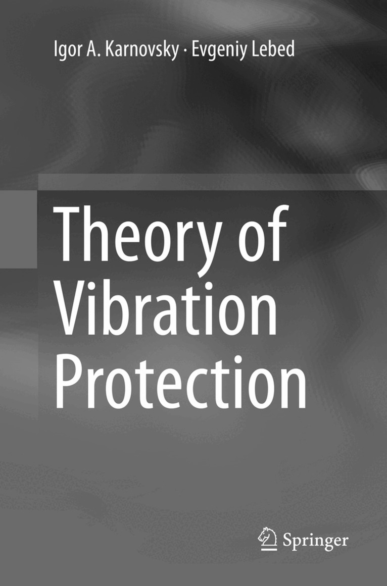 Igor A. Karnovsky, Evgeniy Lebed - Theory of Vibration Protection, Häftad. Tillgänglighet: Lägg i varukorg