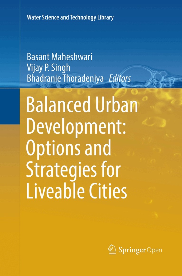 Basant Maheshwari, Vijay P. Singh, Bhadranie Thoradeniya - Balanced Urban Development: Options and Strategies for Liveable Cities, Häftad