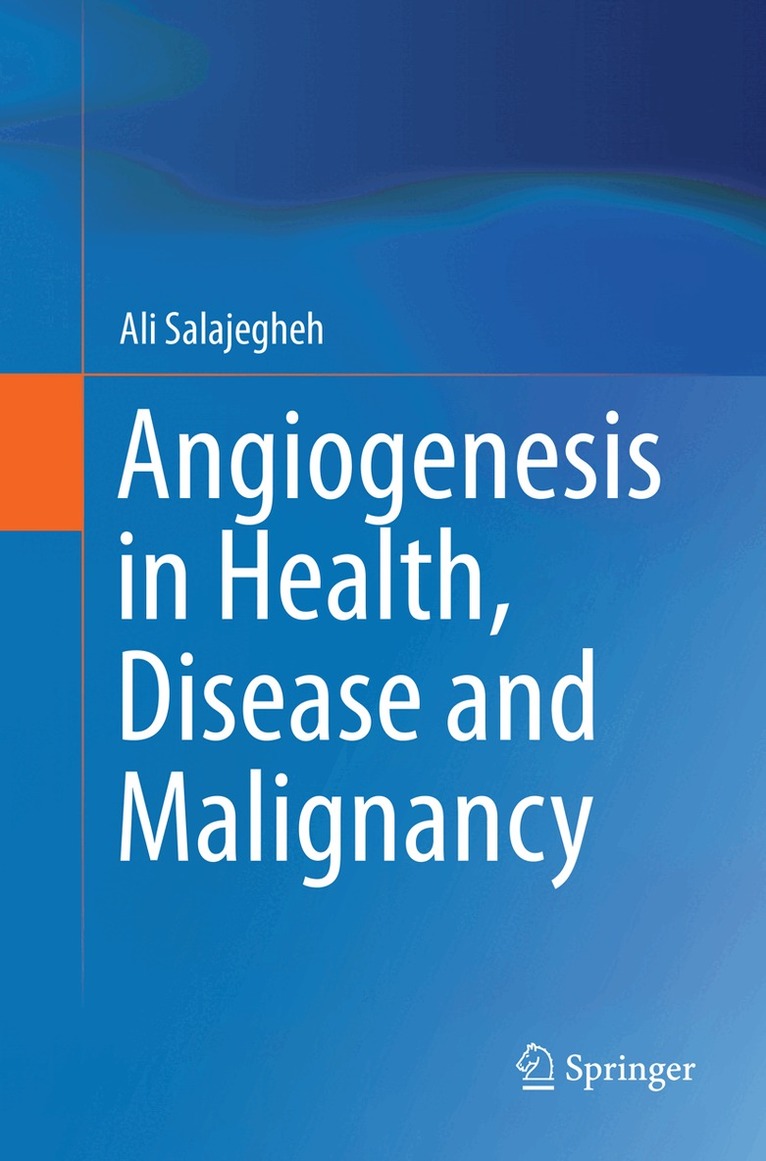 Ali Salajegheh - Angiogenesis in Health, Disease and Malignancy, Häftad. Tillgänglighet: Lägg i varukorg