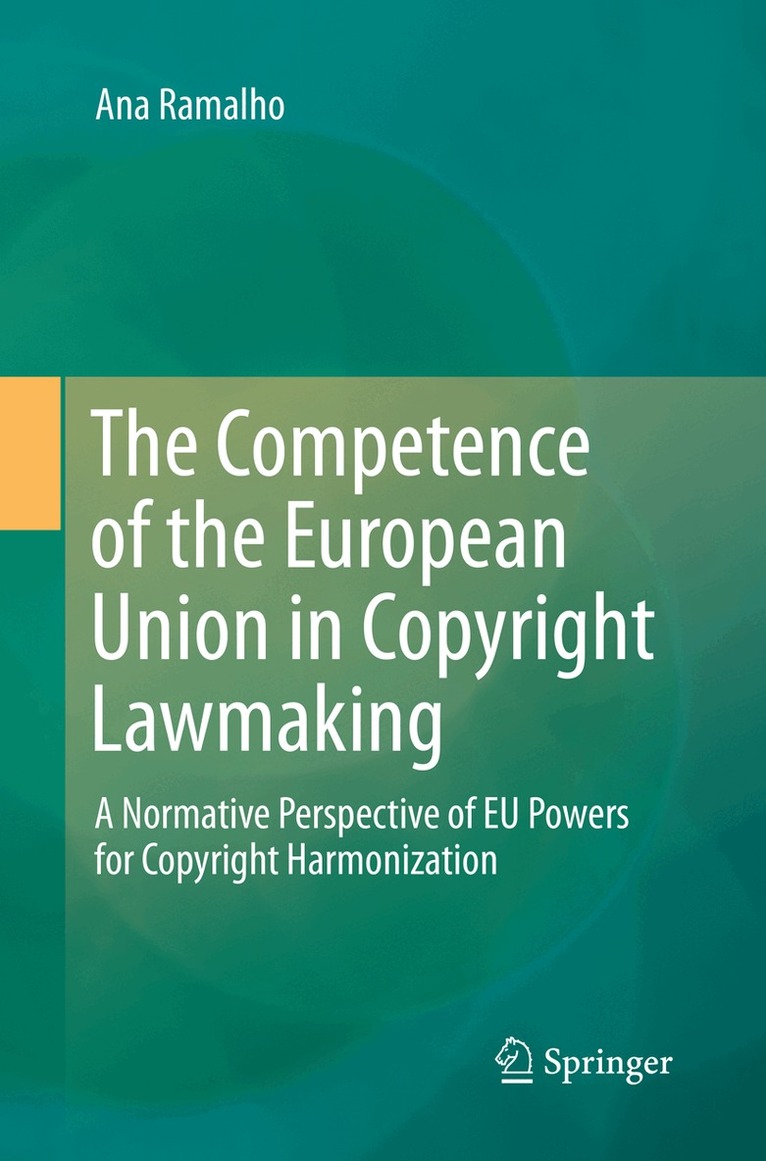 Ana Ramalho - Competence of the European Union in Copyright Lawmaking, Häftad. Tillgänglighet: Lägg i varukorg