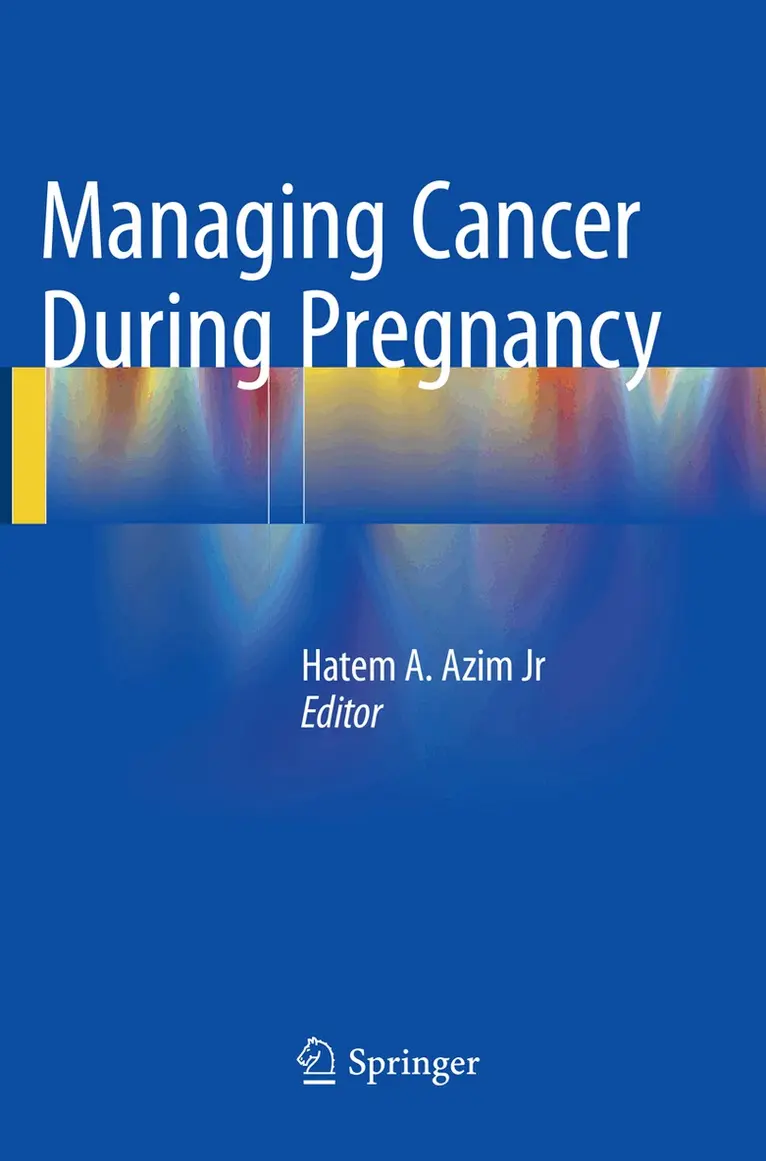 Hatem A. Azim Jr - Managing Cancer during Pregnancy, Häftad. Tillgänglighet: Lägg i varukorg