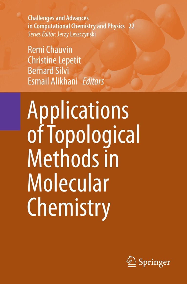 Remi Chauvin, Christine Lepetit, Bernard Silvi, Esmail Alikhani - Applications of Topological Methods in Molecular Chemistry, Häftad