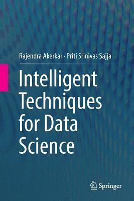 Intelligent Techniques for Data Science av Rajendra Akerkar, Priti Srinivas Sajja