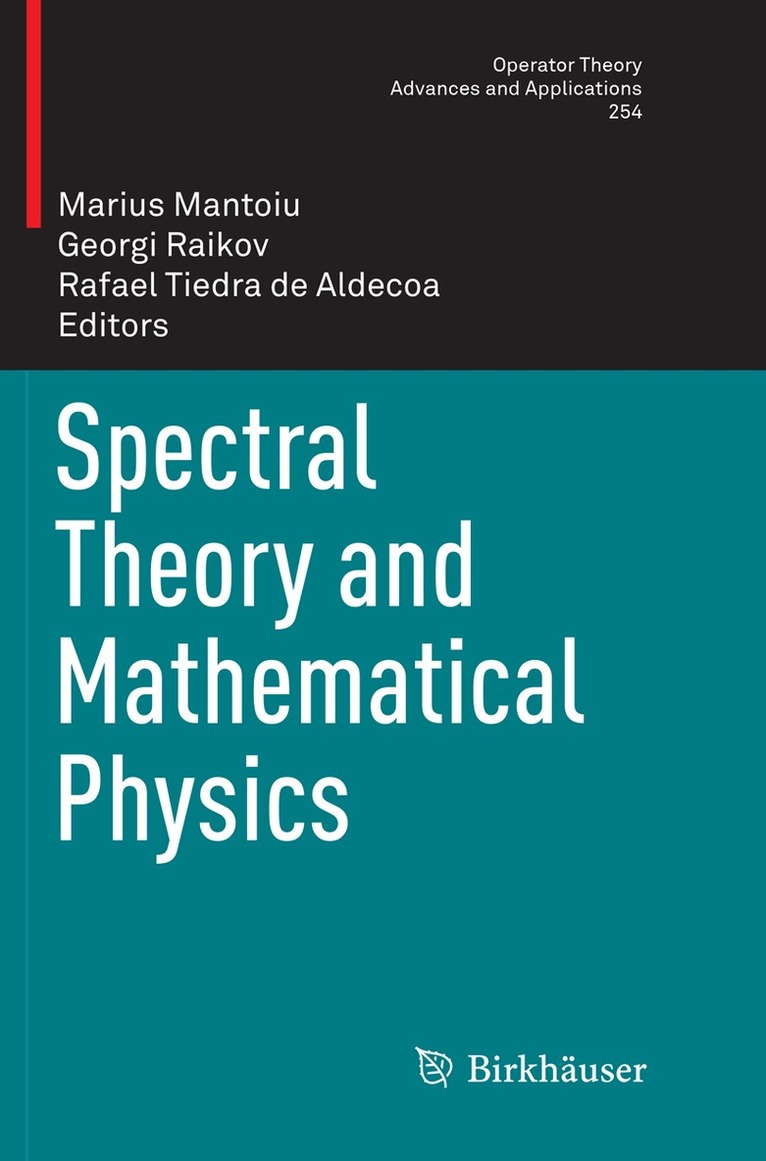 Marius Mantoiu, Georgi Raikov, Rafael Tiedra de Aldecoa - Spectral Theory and Mathematical Physics, Häftad