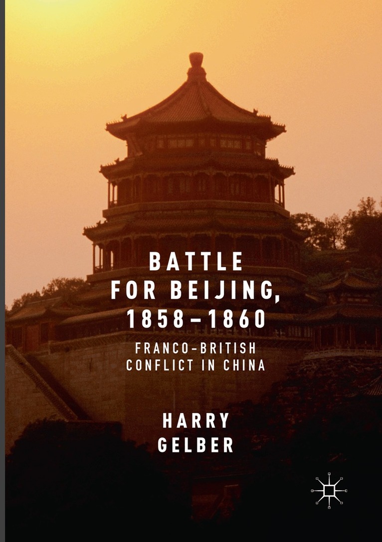 Harry Gelber - Battle for Beijing, 1858–1860, Häftad