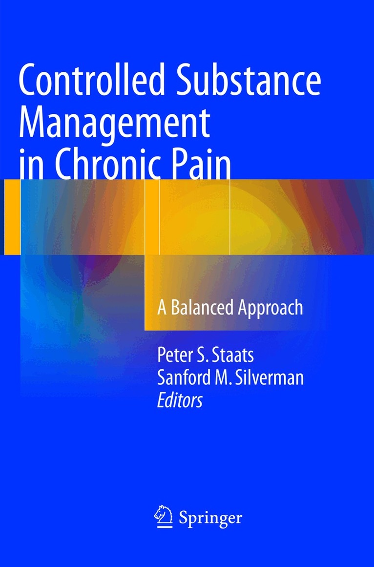 Peter S. Staats, Sanford M. Silverman - Controlled Substance Management in Chronic Pain, Häftad
