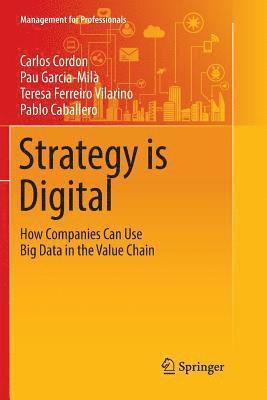 Strategy is Digital av Carlos Cordon, Pau Garcia-Milà, Teresa Ferreiro Vilarino, Pablo Caballero