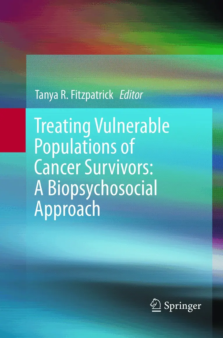 Tanya R. Fitzpatrick - Treating Vulnerable Populations of Cancer Survivors: A Biopsychosocial Approach, Häftad. Tillgänglighet: Lägg i varukorg
