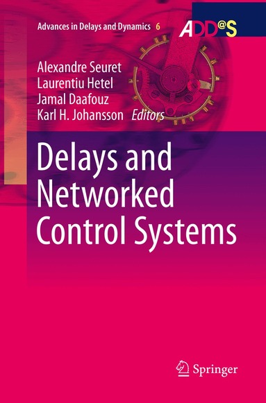 Delays and Networked Control Systems by Alexandre Seuret
