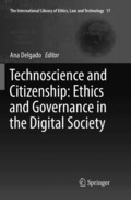 Technoscience and Citizenship: Ethics and Governance in the Digital Society