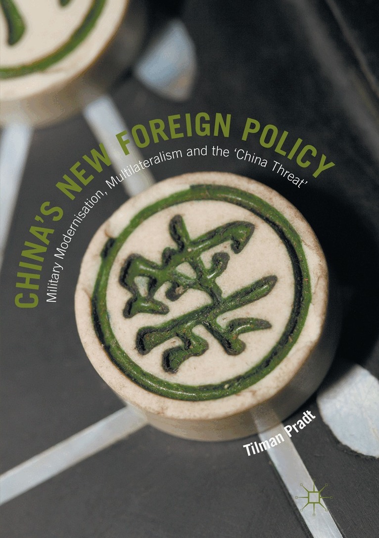 Tilman Pradt - China’s New Foreign Policy, Häftad. Tillgänglighet: Lägg i varukorg