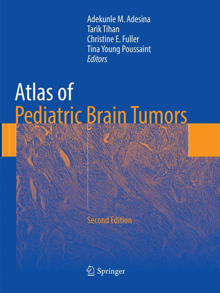 Adekunle M. Adesina, Tarik Tihan, Christine E. Fuller, Tina Young Poussaint - Atlas of Pediatric Brain Tumors, Häftad
