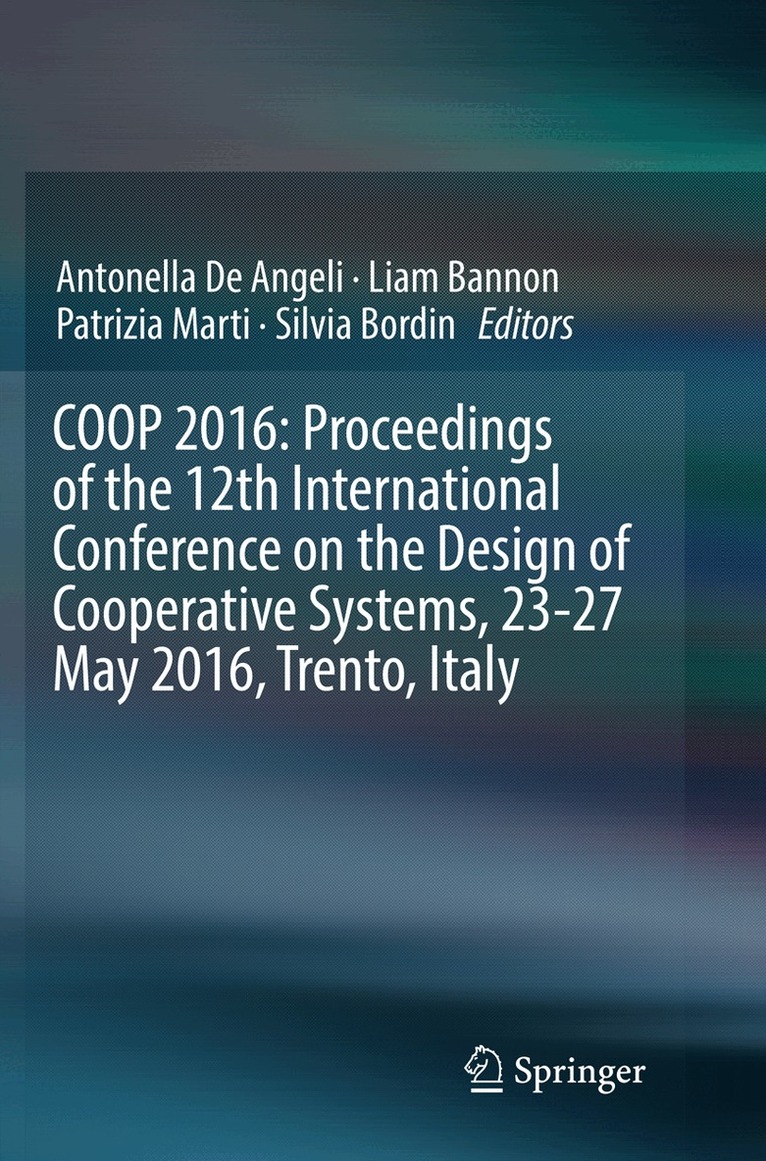 Antonella De Angeli, Liam Bannon, Patrizia Marti, Silvia Bordin - COOP 2016: Proceedings of the 12th International Conference on the Design of Cooperative Systems, 23-27 May 2016, Trento, Italy, Häftad