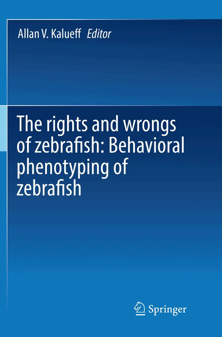 Allan V. Kalueff - rights and wrongs of zebrafish: Behavioral phenotyping of zebrafish, Häftad. Tillgänglighet: Lägg i varukorg
