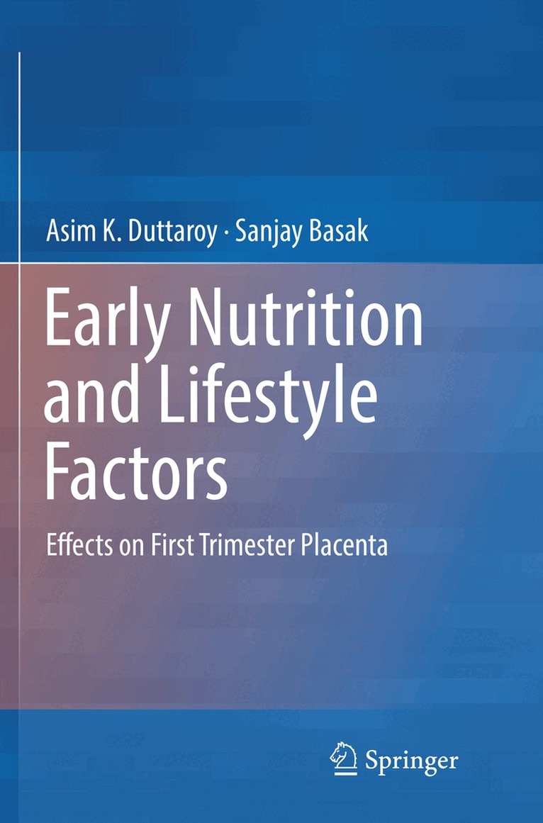 Asim K. Duttaroy, Sanjay Basak - Early Nutrition and Lifestyle Factors, Häftad